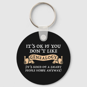 Het is oké als je niet van genealogie houdt sleutelhanger