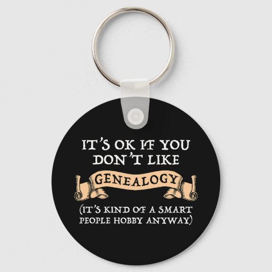 Het is oké als je niet van genealogie houdt sleutelhanger (Voorkant)