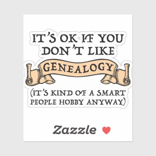 Het is oké als je niet van genealogie houdt sticker (Vel)