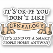 Het is oké als je niet van genealogie houdt sticker (Voorkant)