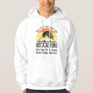 Het is oké als je niet van geocaching houdt hoodie