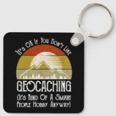 Het is oké als je niet van geocaching houdt sleutelhanger (Achterkant)
