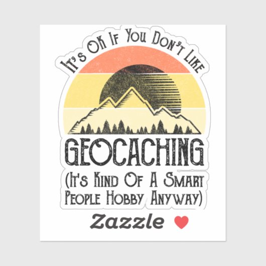 Het is oké als je niet van geocaching houdt sticker (Vel)
