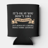 Het is oké als je niet van mudlarking houdt blikjeskoeler (Achterkant)