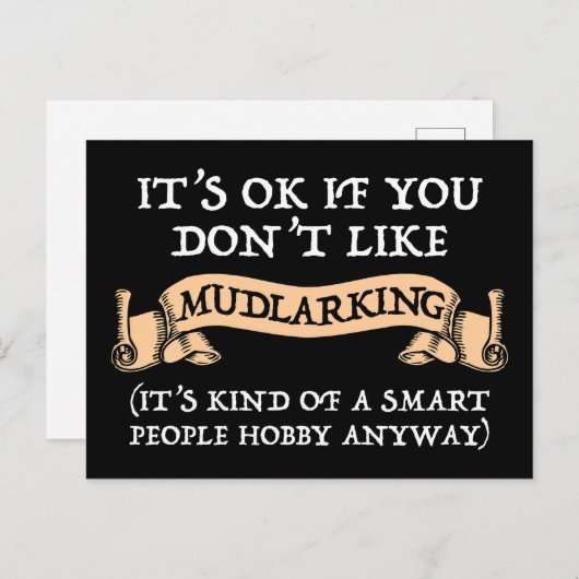 Het is oké als je niet van mudlarking houdt briefkaart (Voorkant / Achterkant)