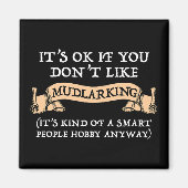 Het is oké als je niet van mudlarking houdt magneet (Voorkant)