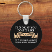 Het is oké als je niet van mudlarking houdt sleutelhanger (Voorkant)