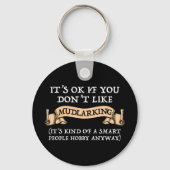 Het is oké als je niet van mudlarking houdt sleutelhanger (Achterkant)