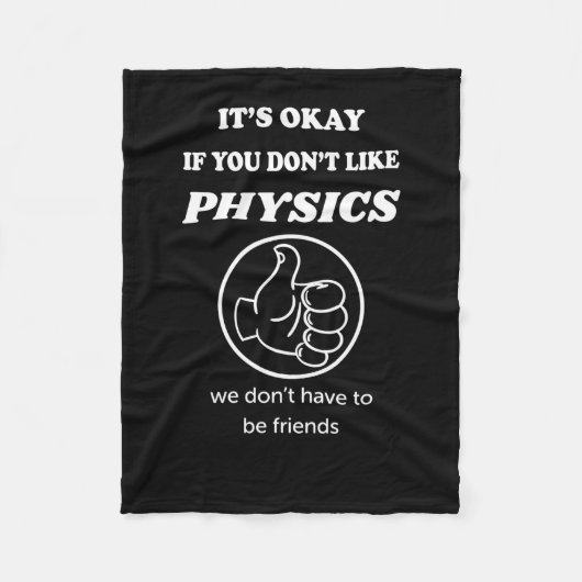 Het is oké als je niet van natuurkunde houdt die w fleece deken (Voorkant)