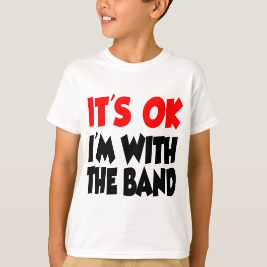Het is oké dat ik bij de band ben t-shirt (Voorkant)