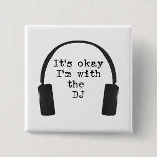 Het is oké dat ik bij de DJ sta in de deur en cab Vierkante Button 5,1 Cm