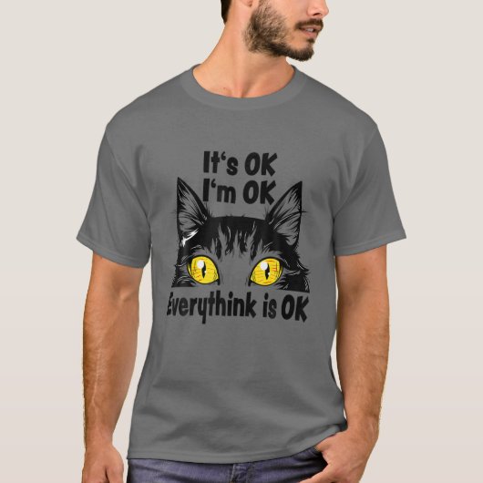 Het is oké dat ik OK ben Iedereen denkt dat het ok T-shirt (Voorkant)