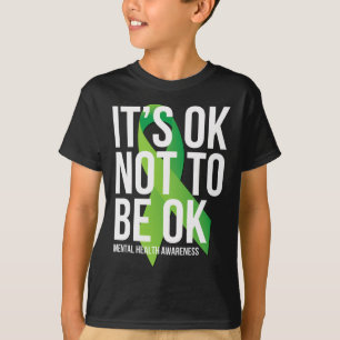 Het is oké dat je geen goede geestelijke gezondhei t-shirt
