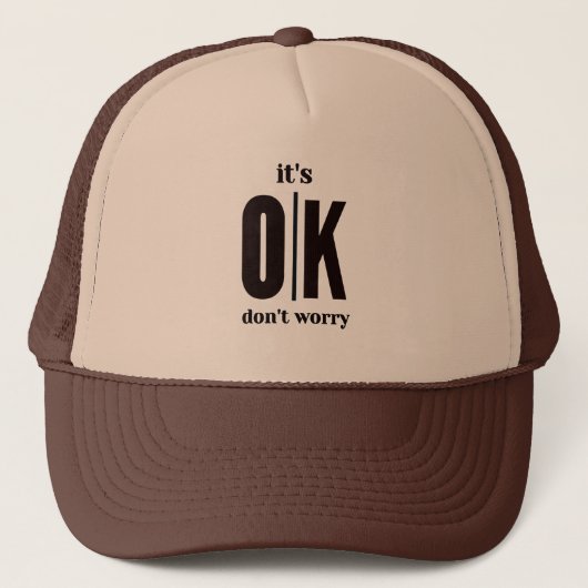 Het is oké, maak je geen zorgen trucker pet (Voorkant)