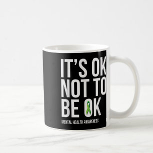 Het is Oké Niet Oké Te Zijn - T-shirt voor bewustz Koffiemok
