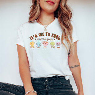 Het is oké om Alle Gevoelens te Voelen Mentale Gez T-shirt