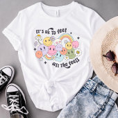 Het is oké om alle gevoelens van positiviteit te v t-shirt