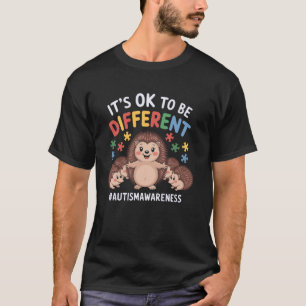 Het is oké om anders te zijn egel autisme bewustzi t-shirt