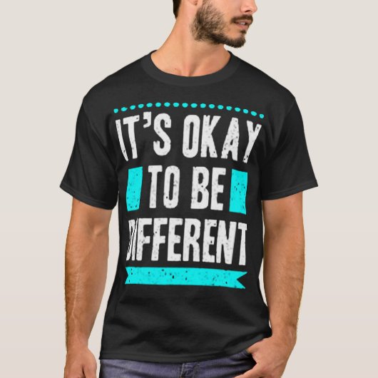 Het is oké om anders te zijn t-shirt (Voorkant)