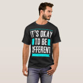 Het is oké om anders te zijn t-shirt (Voorkant volledig)