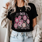 Het Is Oké Om Boho Bloemen Te Dragen T-shirt
