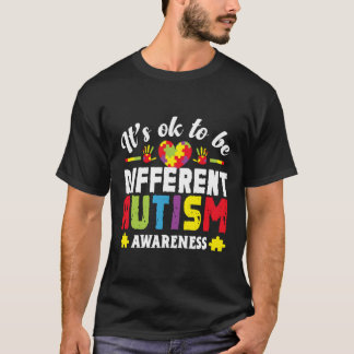 Het is oké om een ander autisme bewustzijn te zijn t-shirt