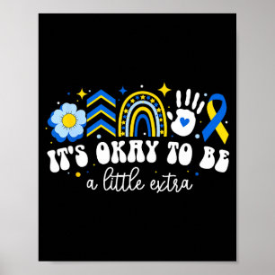 Het Is Oké Om Een Beetje Extra Wereld Downsyndroom Poster