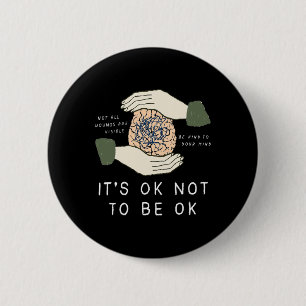 Het is oké om geen goed bewustzijn te zijn voor ze ronde button 5,7 cm
