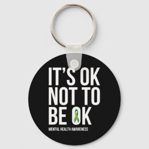 Het is oké om geen goede geestelijke gezondheid te sleutelhanger