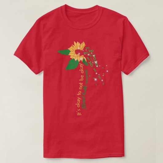 Het is oké om geen goede geestelijke gezondheid te t-shirt (Design voorkant)