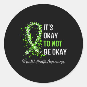 Het is oké om geen goede geestelijke gezondheidsvo ronde sticker