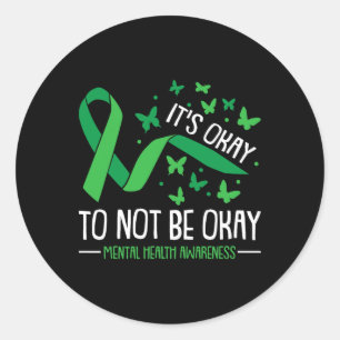 Het is oké om geen goede geestelijke gezondheidsvo ronde sticker