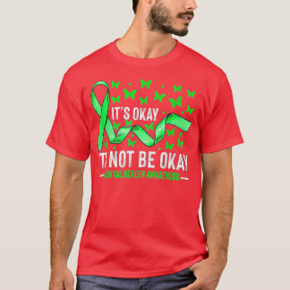 Het is oké om geen goede geestelijke gezondheidsvo t-shirt