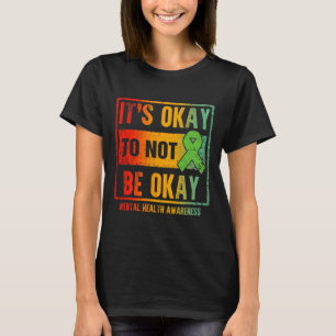 Het is oké om geen goede menselijke breinbegeleide t-shirt