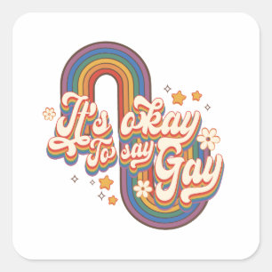 Het is oké om homo te zeggen - LGBTQ Rainbow Pride Vierkante Sticker
