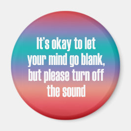 Het is oké om je geest leeg te laten lopen. magneet