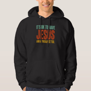 Het is oké om Jezus en een therapeut te hebben 3 Hoodie