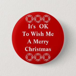 Het is oké om me een prettige kerstButton te wense Ronde Button 5,7 Cm