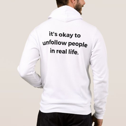Het is oké om mensen in het echte leven te ontvolg hoodie (Achterkant)