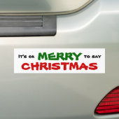 Het is oké om MERRY CHRISTMAS te zeggen Bumpersticker (Op auto)