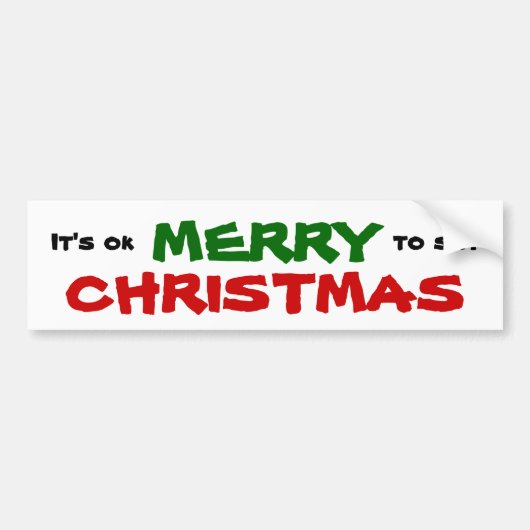 Het is oké om MERRY CHRISTMAS te zeggen Bumpersticker (Voorkant)