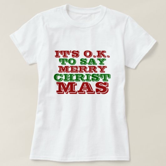 Het is oké om Merry Kerstmis Shirt te zeggen (Design voorkant)