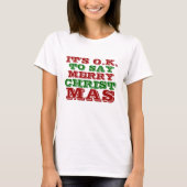 Het is oké om Merry Kerstmis Shirt te zeggen (Voorkant)