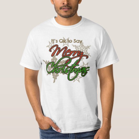 Het is oké om Merry Kerstmis T-Shirt te zeggen (Voorkant)