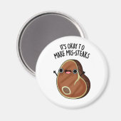 Het is oké om Mis-Steaks Funny Steak Pun te maken Magneet (Voorkant / Achterkant)