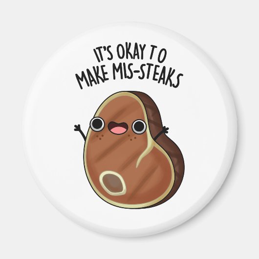 Het is oké om Mis-Steaks Funny Steak Pun te maken Magneet (Voorkant)
