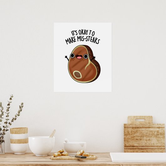 Het is oké om Mis-Steaks Funny Steak Pun te maken Poster (Keuken)