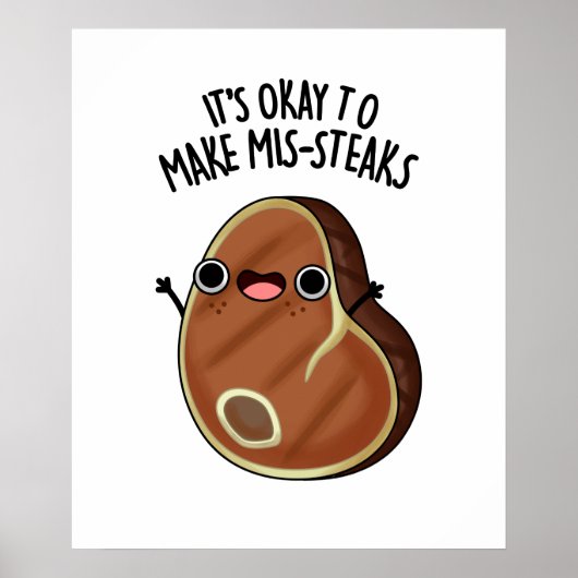 Het is oké om Mis-Steaks Funny Steak Pun te maken Poster (Voorkant)