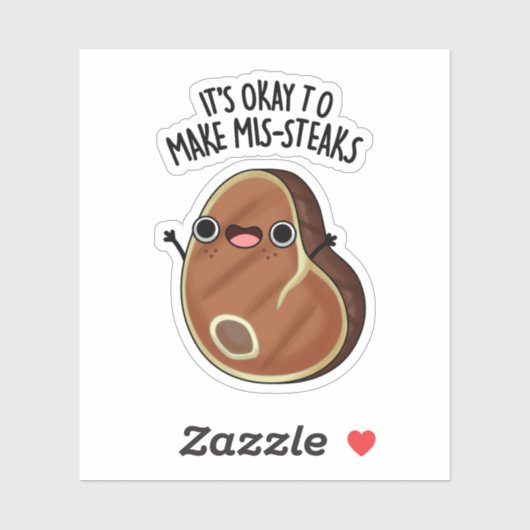 Het is oké om Mis-Steaks Funny Steak Pun te maken Sticker (Vel)