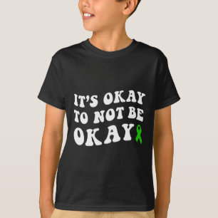Het is oké om niet goed bewust te zijn van geestel t-shirt